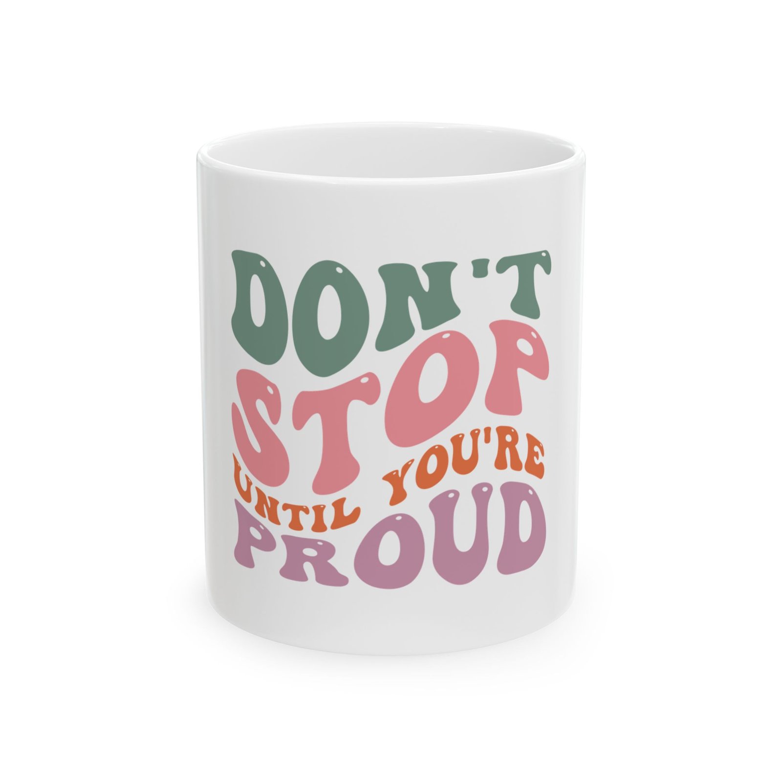 motivational ceramic mug don't stop until you're proud, inspirational coffee cup, perfect gift for friends, great for home & office